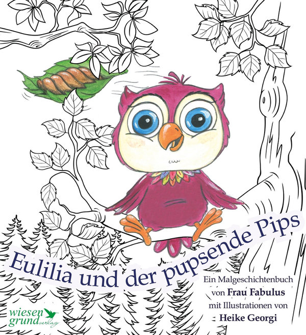 Eulilia und der pupsende Pips - Malgeschichtenbuch